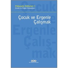 Yapı Kredi Yayınları Psikanaliz Defteri 1 - Çocuk ve Ergen Çalışmaları - Çocuk ve Ergenle Çalışmak