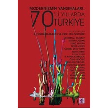 Efil Yayınevi Modernizmin Yansımaları: 70'li Yıllarda Türkiye