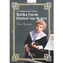 Müzik Eğitimi Yayınları 20. Yüzyılın Keman Virtüözü Harika Çocuk Florizel Von Reuter