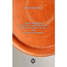 Myrina Yayınları Ceramic Workshops In Hellenistic And Roman Anatolia: Production Characteristics And Regional Comparisons