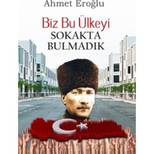 Ayata Kitap Biz Bu Ülkeyi Sokakta Bulmadık