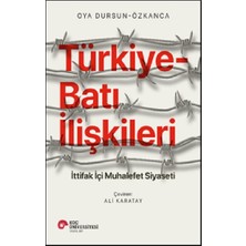 Koç Üniversitesi Yayınları Türkiye-Batı Ilişkileri – Ittifak Içi Muhalefet Siyaseti