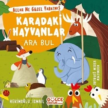 Gülce Kitap Karadaki Hayvanlar - Ara Bul / Allah Ne Güzel Yaratmış