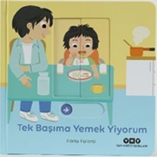 Yapı Kredi Yayınları Tek Başıma Yemek Yiyorum - Hareketli Büyüyorum Serisi 6