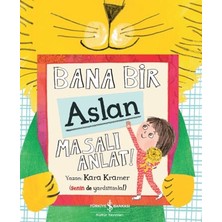 İş Bankası Kültür Yayınları Bana Bir Aslan Masalı Anlat