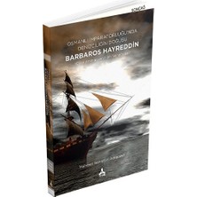 Osmanlı Imparatorluğu'nda Denizciliğin Doğuşu Barbaros Hayreddin