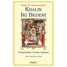 BilgeSu Yayıncılık Kralın Iki Bedeni - Ortaçağ Siyaset Teolojisi Çalışması