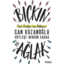 Can Yayınları Bıçkın ve Ağlak: Yeni Türkiye'nin Hikayesi
