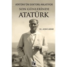 Pozitif Yayınları Atatürk’ün Doktoru Anlatıyor / Son Günlerinde Atatürk