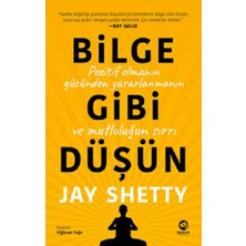 Nova Kitap Bilge Gibi Düşün: Pozitif Olmanın Gücünden Yararlanmanın ve Mutluluğun Sırrı