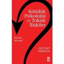 Timaş Yayınları Kötülük Psikolojisi ve Toksik Ilişkiler