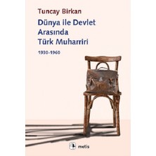Metis Yayınları Dünya ile Devlet Arasında Türk Muharriri 1930-1960