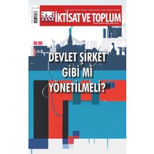 Iktisat ve Toplum Dergisi 167. Sayı Devlet Şirket Gibi Mi Yönetilmeli?