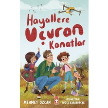 Timaş Çocuk Hayallere Uçuran Kanatlar Mehmet Özcan 64 Sayfa Ciltsiz Yayın Evi: Timaş Çocuk
