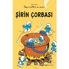Alfa Yayınları Şirin Çorbası - Onuncu  Kitap Peyo’dan Iki Şirin Hikayesi