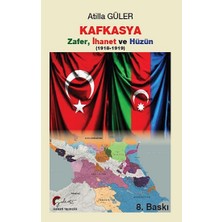 Galeati Yayıncılık Kafkasya Zafer, Ihanet ve Hüzün 1918-1919