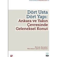 Koç Üniversitesi Yayınları Dört Usta Dört Yapı: Ankara ve Çevresinde Geleneksel Konut