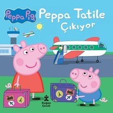 Doğan Çocuk Peppa Tatile Çıkıyor