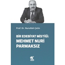 Korkut Yayınları Bir Edebiyat Mistiği: Mehmet Nuri Parmaksız
