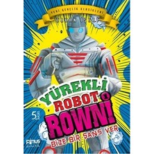 Pinus Kitap Yürekli Robot Rowni 1- Bize Bir Şans Ver