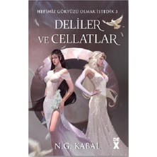 Dex Yayınevi Hepimiz Gökyüzü Olmak Istedik 3 Deliler ve Cellatlar - Ciltli (Beyaz Şömiz)