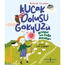İş Bankası Kültür Yayınları Kucak Dolusu Gökyüzü – Minikler Için Doğa Masalları