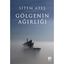 Turkuvaz Kitap Gölgenin Ağırlığı Bir Denizci Beyi