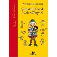 Pegasus Yayınları Şamatalı Köy'de Neler Oluyor? Astrid Lindgren Ciltli 120 Sayfa Çocuk Edebiyatı