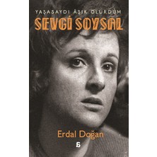 Agora Kitaplığı Sevgi Soysal: Yaşasaydı Aşık Olurdum