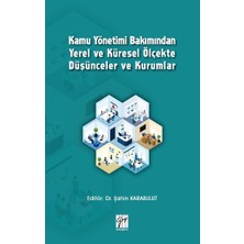 Gazi Kitabevi Kamu Yönetimi Bakımından Yerel ve Küresel Ölçekte Düşünceler ve Kurumlar
