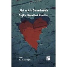 Gazi Kitabevi Afet ve Kriz Durumlarında Sağlık Hizmetleri Yönetimi