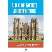 Platanus Publishing A B C Of Gothic Architectue