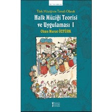 Müzik Eğitimi Yayınları Türk Müziğinin Temeli Olarak Halk Müziği Teorisi ve Uygulaması - 1
