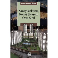 İletişim Yayınları Sanayisizleşme, Konut Siyaseti, Orta Sınıf