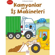 1001 Çiçek Kitaplar Ilk Boyama Kitabım - Kamyonlar ve Iş Makineleri