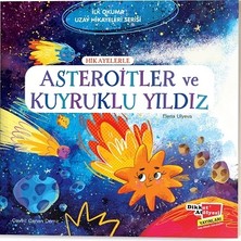 Dikkat Atölyesi Yayınları Hikayelerle Asteroitler ve Kuyruklu Yıldız - Ilk Okuma Uzay Hikayeleri Serisi