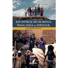 BilgeSu Yayıncılık Köy Seyirlik Oyunlarında Insan, Doğa ve Topluluk