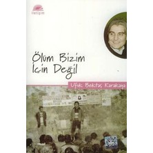 İletişim Yayınları Ölüm Bizim Için Değil