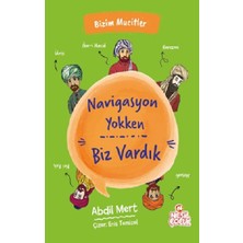 Nesil Çocuk Yayınları Navigasyon Yokken Biz Vardık - Bizim Mucitler