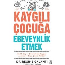 Timaş Yayınları Kaygılı Çocuğa Ebeveynlik Etmek