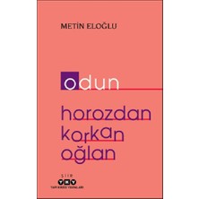 Yapı Kredi Yayınları Odun – Horozdan Korkan Oğlan