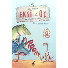 Dinozor Çocuk Eksi Üç ve Gürültücü Lusi