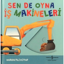 İş Bankası Kültür Yayınları Sen De Oyna - Iş Makineleri (Ciltli)