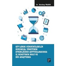 Gazi Kitabevi Kit'lerde Sürdürülebilir Kurumsal Yönetimin Etkinliğinin Arttırılmasında Iç Denetimin Rolü ve Bir Araştırma