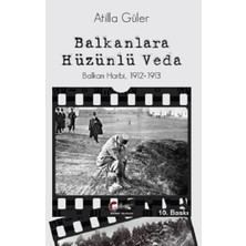 Galeati Yayıncılık Balkanlara Hüzünlü Veda - Balkan Harbi 1912-1913