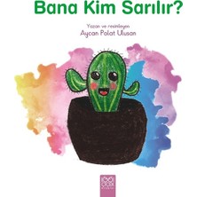 1001 Çiçek Kitaplar Bana Kim Sarılır?