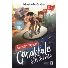Genç Timaş Zaman Yolcuları Çanakkale Savaşı'nda Mustafa Orakçı Ciltsiz 176 Sayfa Türkçe Yayın