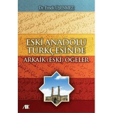 Akademik Kitaplar Eski Anadolu Türkçesinde Arkaik (Eski) Öğeler