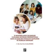 Gazi Kitabevi Iş Hayatında Kadın Çalışanlara Uygulanan Destekler Perspektifinde Kadın Çalışanların Psikolojik Sahiplenme ve Yılmazlık Durumlar