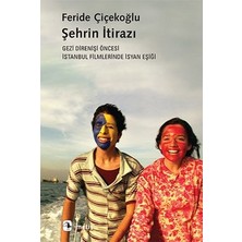 Metis Yayınları Şehrin Itirazı - Gezi Direnişi Öncesi Istanbul Filmlerinde Isyan Eşiği